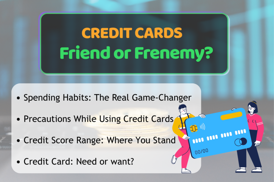 Informational graphic titled 'CREDIT CARDS Friend or Frenemy?' with bullet points on spending habits, precautions, credit score range, and whether credit cards are a need or want, featuring cartoon illustrations of two people holding a large credit card, set against a blurred background of coins and a credit card.